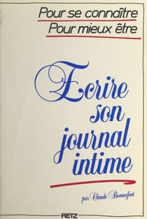 Écrire son journal intime - Pour se connaître, pour mieux être