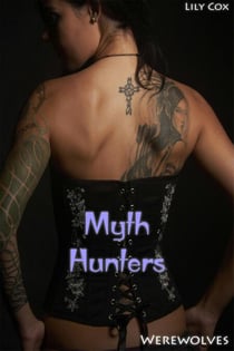Myth Hunters: Werewolves - Myth Hunters, #2