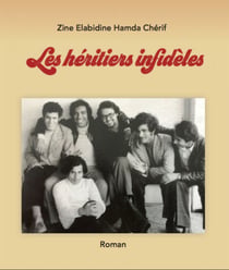 Les héritiers infidèles - Récit polyphonique