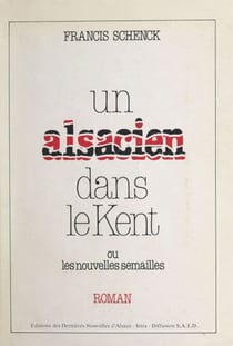 Un Alsacien dans le Kent - Ou Les nouvelles semailles