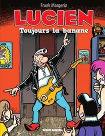 Lucien - Tome 9 - Toujours la banane