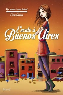 Escale à Buenos Aires - Le monde à cœur battant - Tome 2