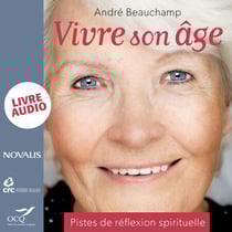 Vivre son âge : Pistes de réflexion spirituelle - Pistes de réflexion spirituelle