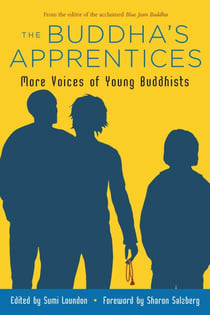 The Buddha's Apprentices - More Voices of Young Buddhists