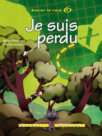 Je suis perdu - Xavier le rusé n. 6
