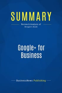Summary: Google+ for Business - Review and Analysis of Brogan's Book