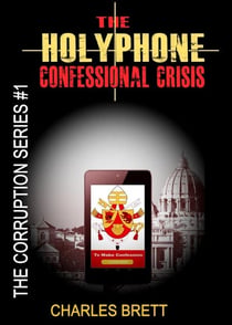The HolyPhone Confessional Crisis - The Corruption Series, #1