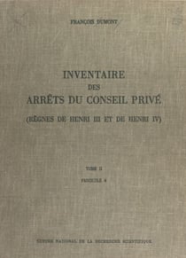Inventaire des arrêts du Conseil privé (2.4) : règnes de Henri III et de Henri IV - 2 juin 1608-14 mai 1610