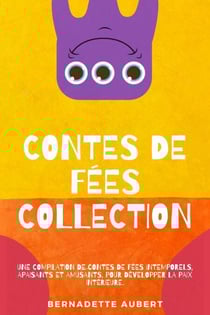Contes de fées, Collection: Une compilation de contes de fées intemporels, apaisants et amusants, pour développer la paix intérieure