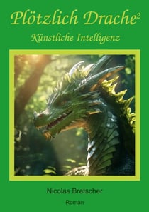Plötzlich Drache 2 - Künstliche Intelligenz