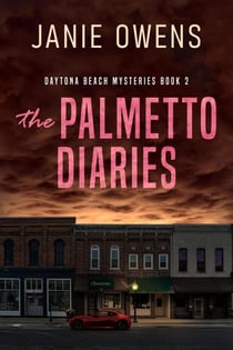 The Palmetto Diaries - Daytona Beach Mysteries, #2
