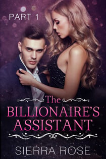 The Billionaire's Assistant - Taming The Bad Boy Billionaire, #1