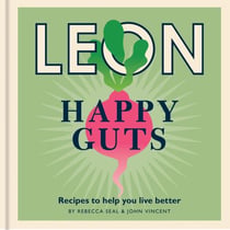 Happy Leons: Leon Happy Guts - Recipes to help you live better