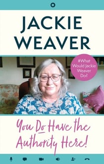 You Do Have the Authority Here! - #What Would Jackie Weaver Do?