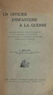 Un officier d'infanterie à la guerre - Lettres, ordres, notes de service d'un officier d'infanterie au cours de la campagne de 1914-1918