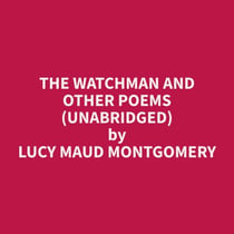 The Watchman and Other Poems (Unabridged)