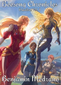 Beesong Chronicles Omnibus Volume 1 - Beesong Chronicles