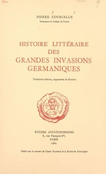 Histoire littéraire des grandes invasions germaniques