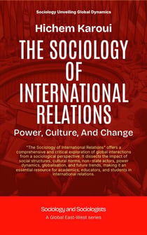 The Sociology Of International Relations: Power, Culture, And Change - Sociology and Sociologists