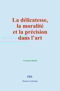 La délicatesse, la moralité et la précision dans l’art - Étude de psychologie esthétique