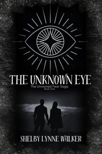 The Unknown Eye - The Unnamed Fear Saga, #1