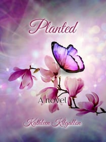 Planted - The Tommy and Kindra Series, #2
