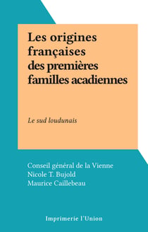 Les origines françaises des premières familles acadiennes - Le sud loudunais