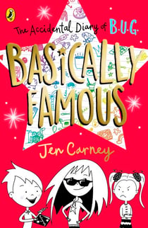 The Accidental Diary of B.U.G.: Basically Famous