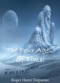 The Four Ages Of Time! - The Truth Seeker's Library, #21