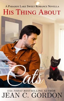 His Thing About Cats - Paradox Lake Sweet Romance, #6