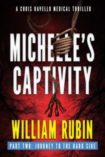 Michelle's Captivity Part Two: Journey To The Dark Side - Ravello Medical Thrillers, #7