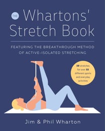 The Whartons' Stretch Book - Featuring the Breakthrough Method of Active-Isolated Stretching