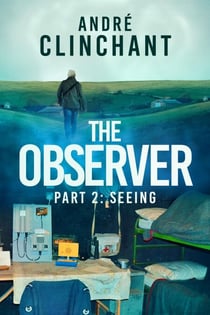The Observer: Seeing - The Observer, #2
