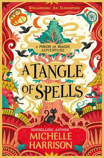 A Tangle of Spells - Bring the magic home with the bestselling Pinch of Magic Adventures