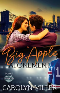 Big Apple Atonement - Original Six Hockey Romance Series, #5