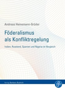 Föderalismus als Konfliktregelung - Indien, Russland, Spanien und Nigeria im Vergleich