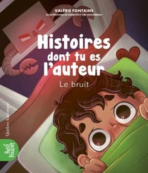Histoires dont tu es l'auteur 3 - Le bruit - Le bruit