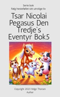 Tsar Nicolai Pegasus Den Tredje's Eventyr Bok 5 - Tsar Pegasus, #5