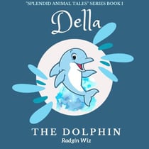 Della the Dolphin - Splendid Animal Tales, #1