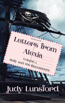 Letters from Alexia, Volume #1, Sally and the Buccaneers - Letters from Alexia, #1