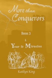 A Year of Miracles - More than Conquerors, #1