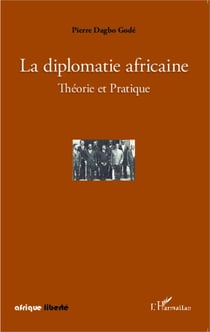 La diplomatie africaine - Théorie et Pratique