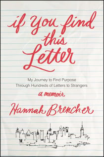 If You Find This Letter - My Journey to Find Purpose Through Hundreds of Letters to Strangers