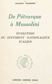 De Pétrarque à Mussolini - Évolution du sentiment nationaliste italien