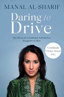 Daring to Drive - A gripping account of one woman's home-grown courage that will speak to the fighter in all of us