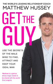 Get the Guy - the New York Times bestselling guide to changing your mindset and getting results from YouTube and Instagram sensation, relationship coach Matthew Hussey