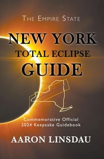 New York Total Eclipse Guide - 2024 Total Eclipse Guide Series