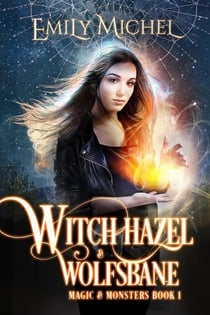 Witch Hazel & Wolfsbane - Magic & Monsters, #1