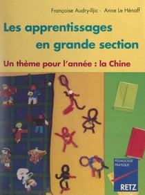 Les apprentissages en grande section - Un thème pour l'année : la Chine