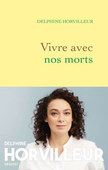 Vivre avec nos morts - Petit traité de consolation